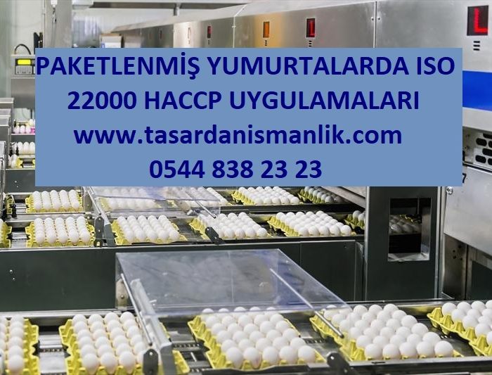 Yumurta Paketleme Tesislerinde HACCP / ISO 22000 Uygulamaları